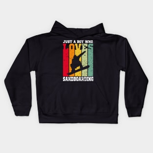 Just a boy Who loves sandboarding Kids Hoodie